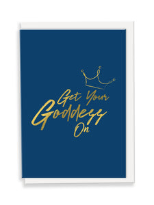 Get Your Goddess On Greeting Card - Slogan