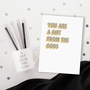 You Are A Gift From The Gods Greeting Card - 3D Colour Pop