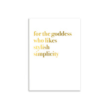 Load image into Gallery viewer, For The Goddess Who Likes Stylish Simplicity A3 Wall Art Print - White Typography
