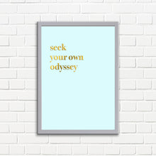 Load image into Gallery viewer, Seek Your Own Odyssey A3 Wall Art Print - Aqua Typography
