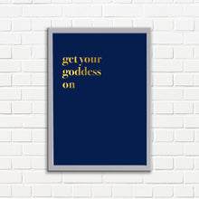 Load image into Gallery viewer, Get Your Goddess On A3 Wall Art Print - Blue Typography
