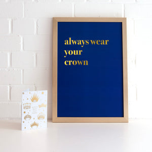Always Wear Your Crown A3 Wall Art Print - Blue Typography