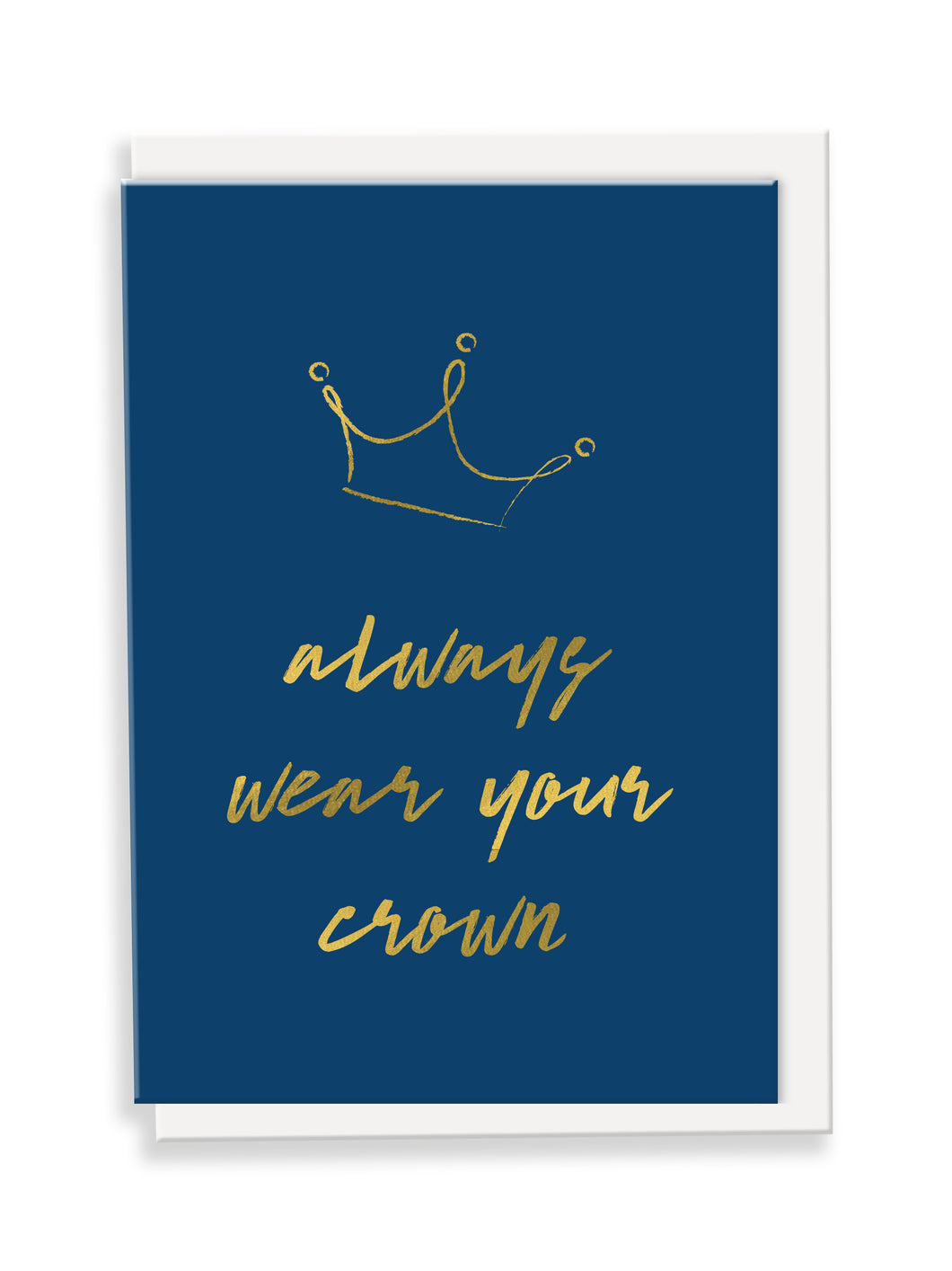 Always Wear Your Crown Greeting Card - Slogan