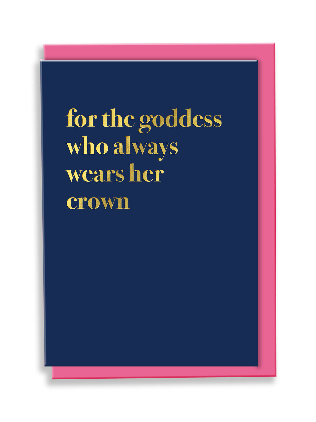 For The Goddess Who Always Wears Her Crown Greeting Card - Typography