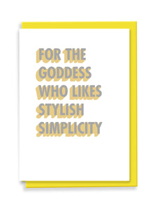 For The Goddess Who Likes Stylish Simplicity Greeting Card - 3D Colour Pop