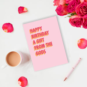 Happy Birthday A Gift From The Gods Greeting Card - Pink 3D Colour Pop