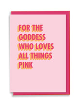 Load image into Gallery viewer, For The Goddess Who Loves All Things Pink Greeting Card - 3D Colour Pop
