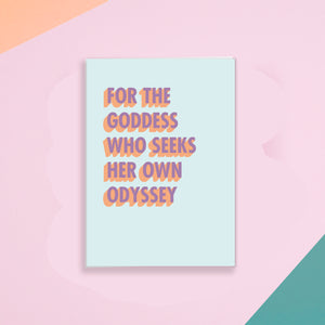 For The Goddess Who Seeks Her Own Odyssey Greeting Card - 3D Colour Pop