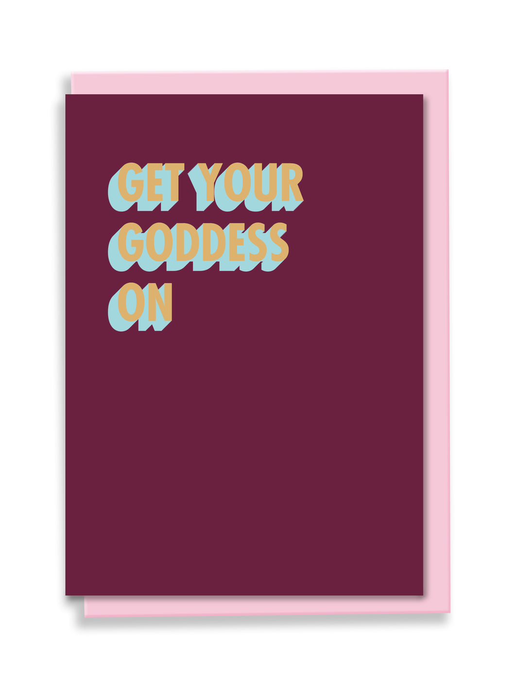 Get Your Goddess On Greeting Card - 3D Colour Pop