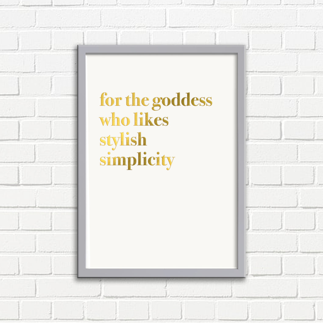 For The Goddess Who Likes Stylish Simplicity A3 Wall Art Print - White Typography