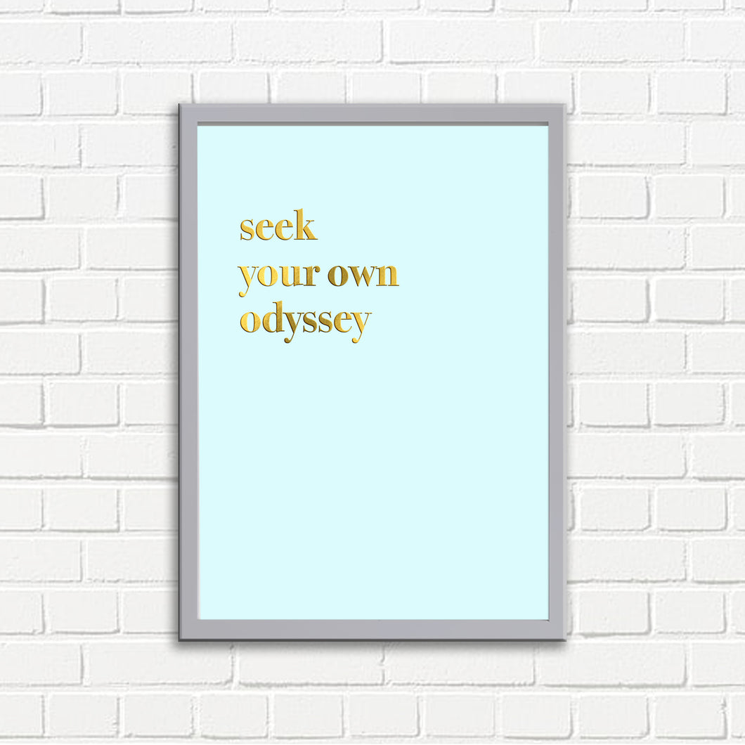 Seek Your Own Odyssey A3 Wall Art Print - Aqua Typography