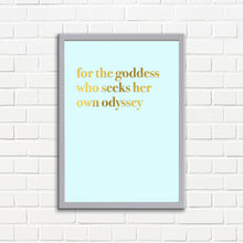 Load image into Gallery viewer, For The Goddess Who Seeks Her Own Odyssey A3 Wall Art Print - Aqua Typography
