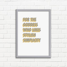 Load image into Gallery viewer, For The Goddess Who Likes Stylish Simplicity A3 Wall Art Print - White 3D Colour Pop
